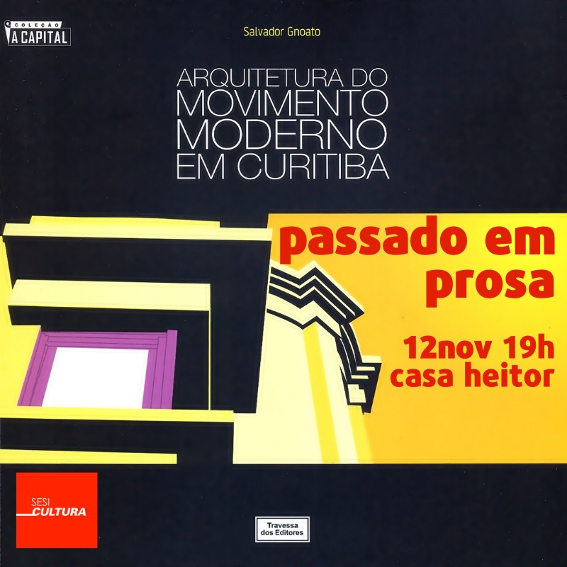 Evento: Literatura, Passado em Prosa – Arquitetura do Movimento Moderno em Curitiba
