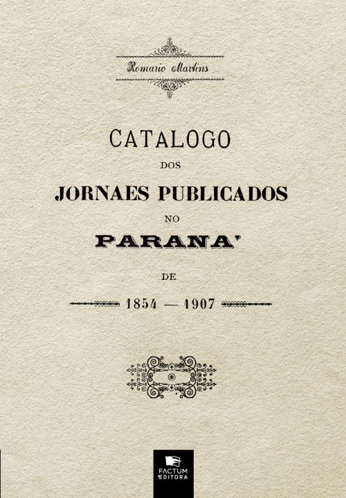 Catalogo de Jornaes Publicados no Paraná – de 1854 a 1907